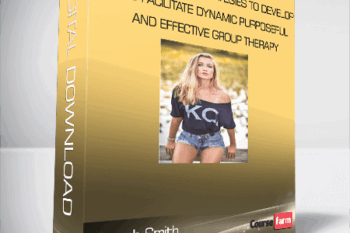 Hannah Smith – Evidence-Based Strategies to Develop and Facilitate Dynamic, Purposeful and Effective Group Therapy