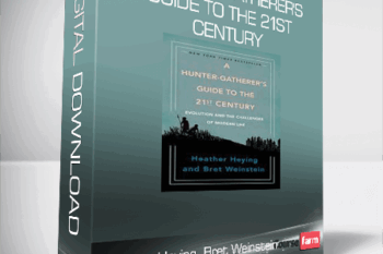 Heather Heying, Bret Weinstein – A Hunter-Gatherer’s Guide to the 21st Century
