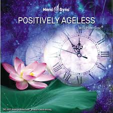 Hemi-Sync - Positively Ageless