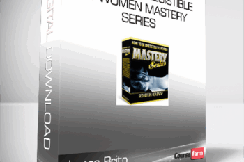 James Brito – How to Be Irresistible to Women MASTERY SERIES