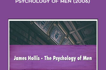 James Hollis – Understanding the Psychology of Men (2006)