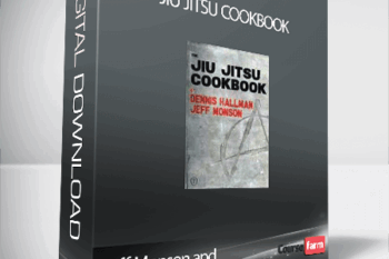 Jeff Monson and Dennis Hallman – Jiu Jitsu Cookbook