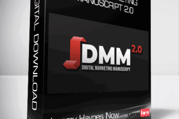 Jeremy Haynes Now – Digital Marketing Manuscript 2.0