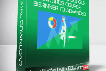 Jerry Banfield with EDUfyre – The Complete Google AdWords Course – Beginner to Advanced!