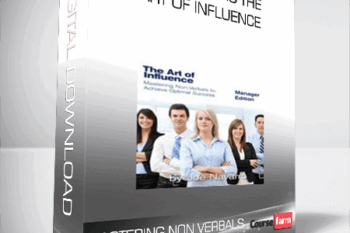 Joe Navarro The Art Of Influence – Mastering Non Verbals