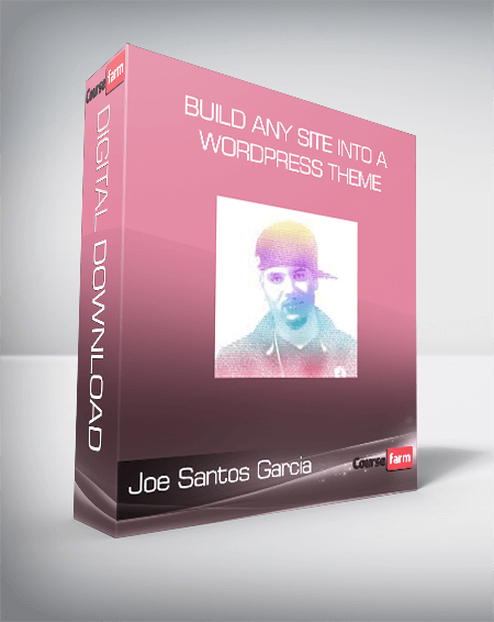 Joe Santos Garcia – Build any site into a WordPress Theme
