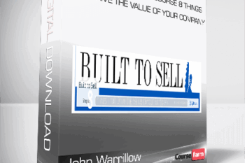 John Warrillow – Built to Sell Online Course: 8 Things That Drive the Value of Your Company