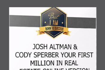 Josh Altman & Cody Sperber – Your First Million in Real Estate Online Version