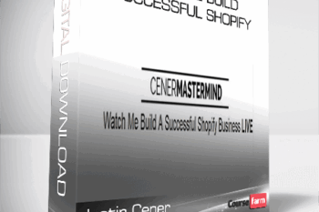 Justin Cener – Watch Me Build Successful Shopify
