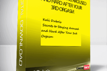 Kali Dubois – Secrets to Staying Aroused and Hard After Your 3rd Orgasm