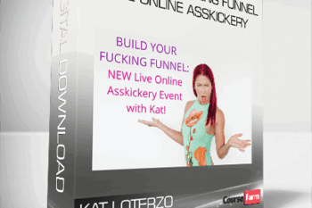 Kat Loterzo – Build Your Fucking Funnel Live Online Asskickery