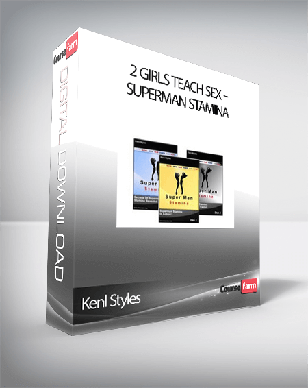 Kenl Styles – 2 Girls Teach Sex – Superman Stamina
