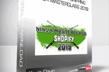 Kevin David – Shopify Dropshipping Ninja MasterClass 2019