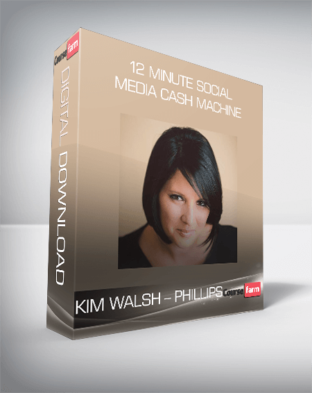 Kim Walsh – Phillips – 12 Minute Social Media Cash Machine