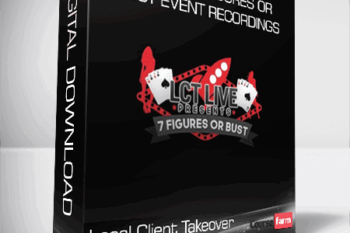 Local Client Takeover – LCT Live 7 Figures Or Bust Event Recordings