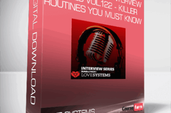 Love Systems Interview Series Vol.122 – 5 Killer Routines You Must Know