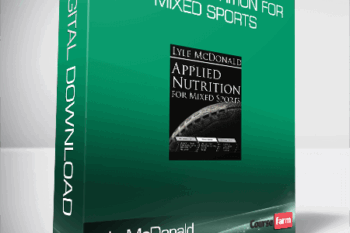 Lyle McDonald – Applied Nutrition For Mixed Sports