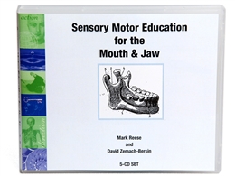 Mark Reese & David Zemach-Bersin - Sensory Motor Education for the Mouth and Jaw