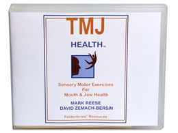 Mark Reese & David Zemach-Bersin - TMJ Health - Feldenkrais