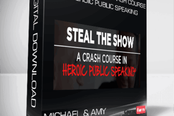 Michael & Amy – Steal The Show A Crash Course In Heroic Public Speaking