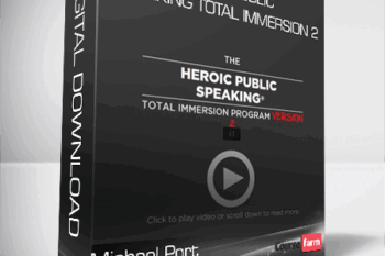 Michael Port – Heroic Public Speaking Total Immersion 2