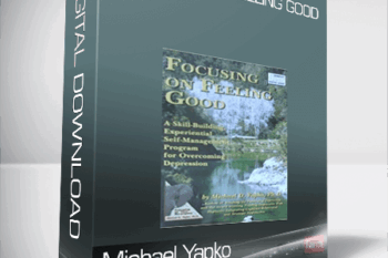 Michael Yapko – Focusing on Feeling Good