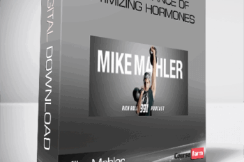 Mike Mahler – The Importance of Optimizing Hormones