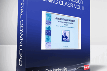 Moshe Feldenkrais – The San Francisco Evening Class Vol II