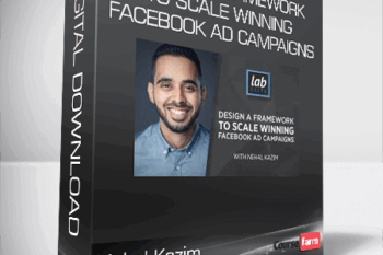 Nehal Kazim – Design a Framework to Scale Winning Facebook Ad Campaigns