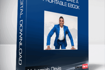 Nehemiah Davis – How to Create a Profitable Ebook