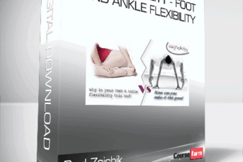 Paul Zaichik – Easy Flexibility – Foot and Ankle Flexibility