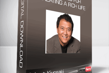 Robert Kiyosaki – Strategies for Creating a Rich Life