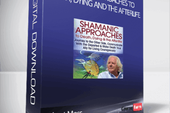 Shamanic Approaches to Death, Dying and the Afterlife – Robert Moss