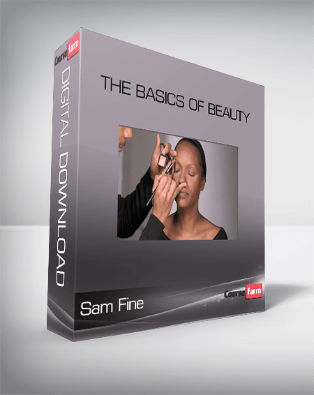 Sam Fine – The Basics of Beauty