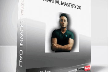 Scott Bolan – Martial Mastery 2.0