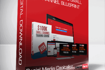 Social Media Capitalist – $100K Youtube Small Channel Blueprint