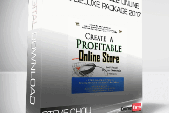 Steve Chou – Create A Profitable Online Store Deluxe Package 2017