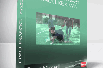 Steve Maxwell – Crawl Like a Baby, Walk Like a Man