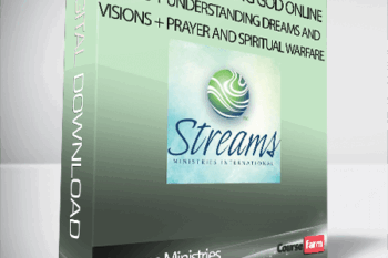 Streams Ministries – The Art of Hearing God Online Class + Understanding Dreams and Visions + Prayer and Spiritual Warfare
