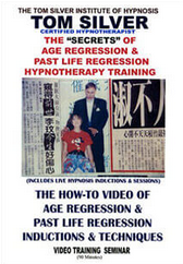 The Secrets of Age Regression & Past Life Regression By Tom Silver