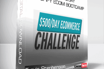 Travis Stephenson – 0 To $500/Day Shopify eCom Bootcamp