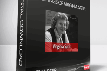 VIRGINIA SATIR – TEACHINGS OF VIRGINIA SATIR