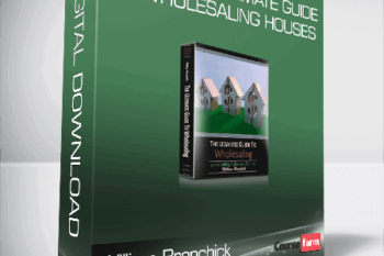 William Bronchick – Advanced Ultimate Guide to Wholesaling Houses