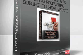William Bronchick – The Legalwiz Guide to Buying Properties Subject To [Real Estate］