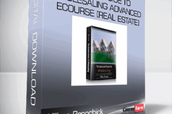 William Bronchick – Ultimate Guide to Wholesaling Advanced eCourse [Real Estate]