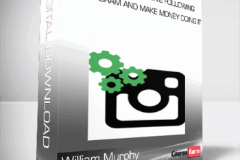 William Murphy – How To Gain a Massive Following on Instagram and Make Money Doing it