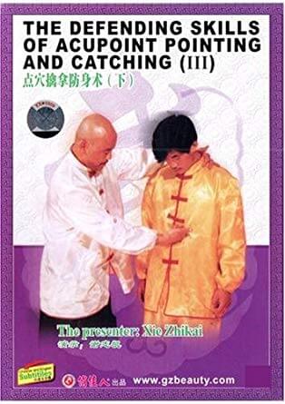 Xie Zhi Kai - The Defending Skills of Acupoint Pointing And Catching (1-3)