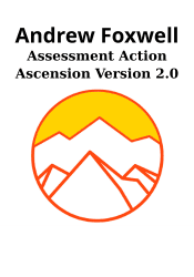 Assessment Action Ascension Version 2.0 - Andrew Foxwell