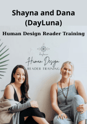 Human Design Reader Training - Shayna and Dana (DayLuna)