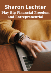 Play Big Financial Freedom and Entrepreneurial By Sharon Lechter